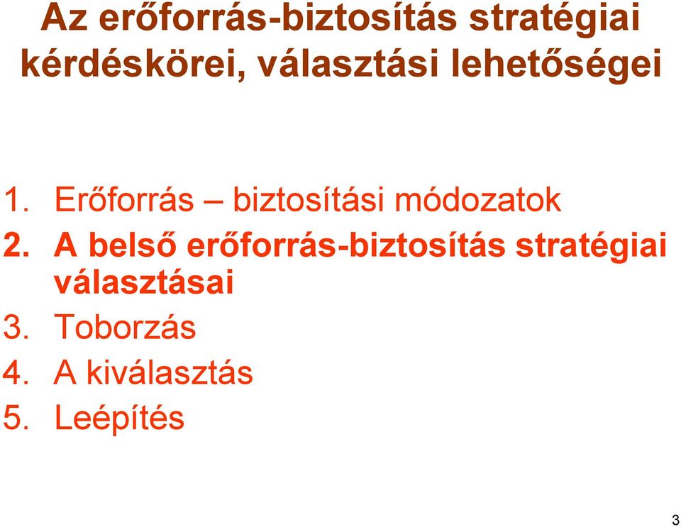 A belső erőforrás-biztosítás