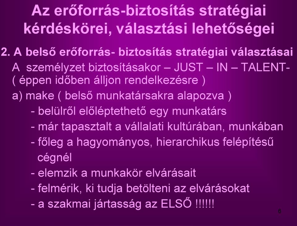 - már tapasztalt a vállalati kultúrában, munkában - főleg a hagyományos, hierarchikus felépítésű cégnél -