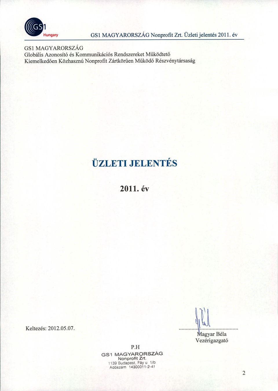 Közhasznú Nonprofit Zártkörűen Működő Részvénytársaság ÜZLETI JELENTÉS 2011.