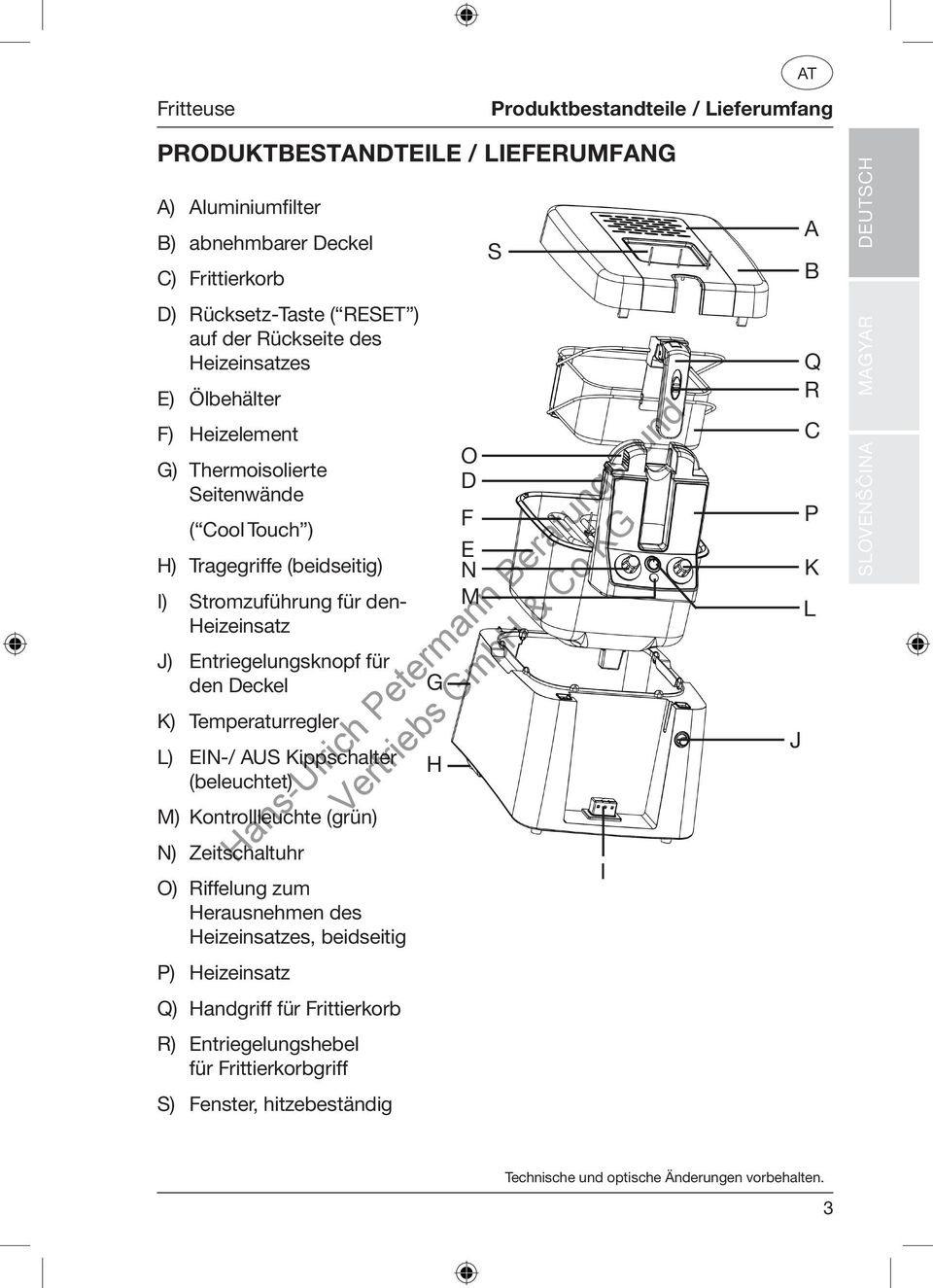 E) Ölbehälter F) Heizelement G) Thermoisolierte. Seitenwände ( Cool Touch ) H) Tragegriffe (beidseitig) I) Stromzuführung für den- Heizeinsatz J) Entriegelungsknopf für.