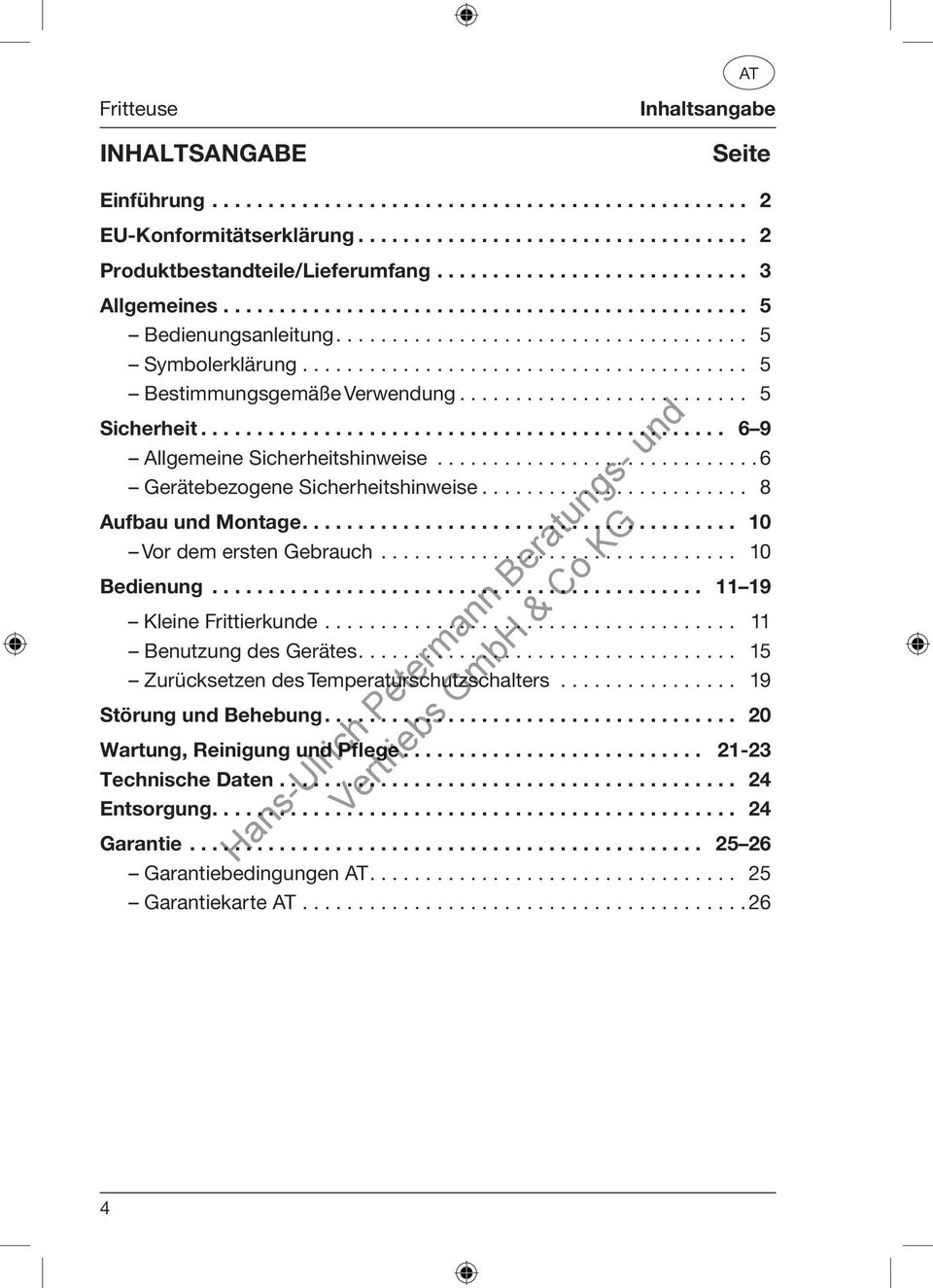 .. 8 Aufbau und Montage... 10 Vor dem ersten Gebrauch... 10 Bedienung... 11 19 Kleine Frittierkunde... 11 Benutzung des Gerätes.