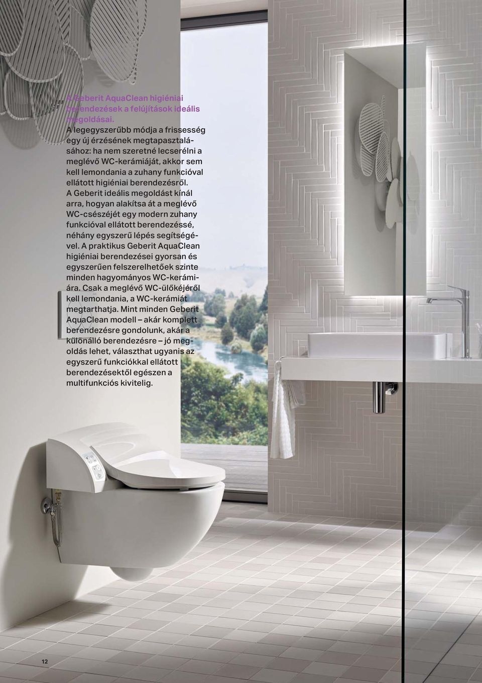 l. A Geberit ideális megoldást kínál arra, hogyan alakítsa át a meglév WC-csészéjét egy modern zuhany funkcióval ellátott berendezéssé, néhány egyszer lépés segítségével.