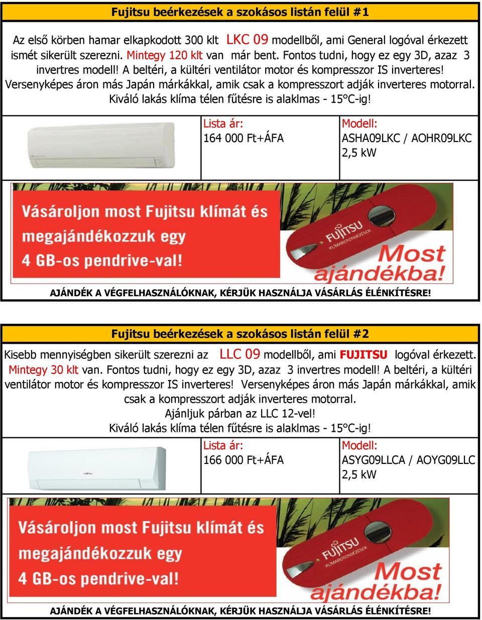 Versenyképes áron más Japán márkákkal, amik csak a kompresszort adják inverteres motorral.