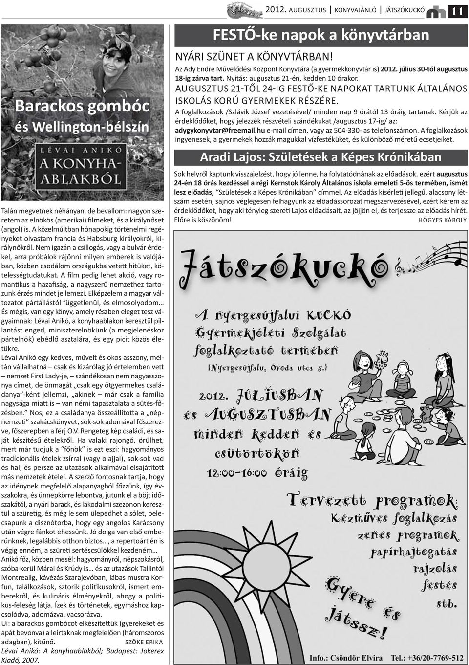 Nem igazán a csillogás, vagy a bulvár érdekel, arra próbálok rájönni milyen emberek is valójában, közben csodálom országukba vetett hitüket, kötelességtudatukat.