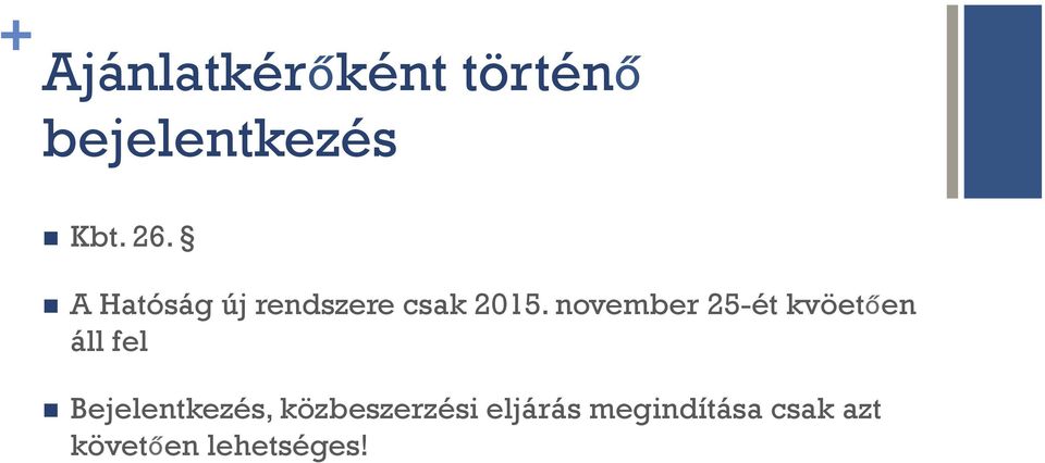 november 25-ét kvöetően áll fel n Bejelentkezés,