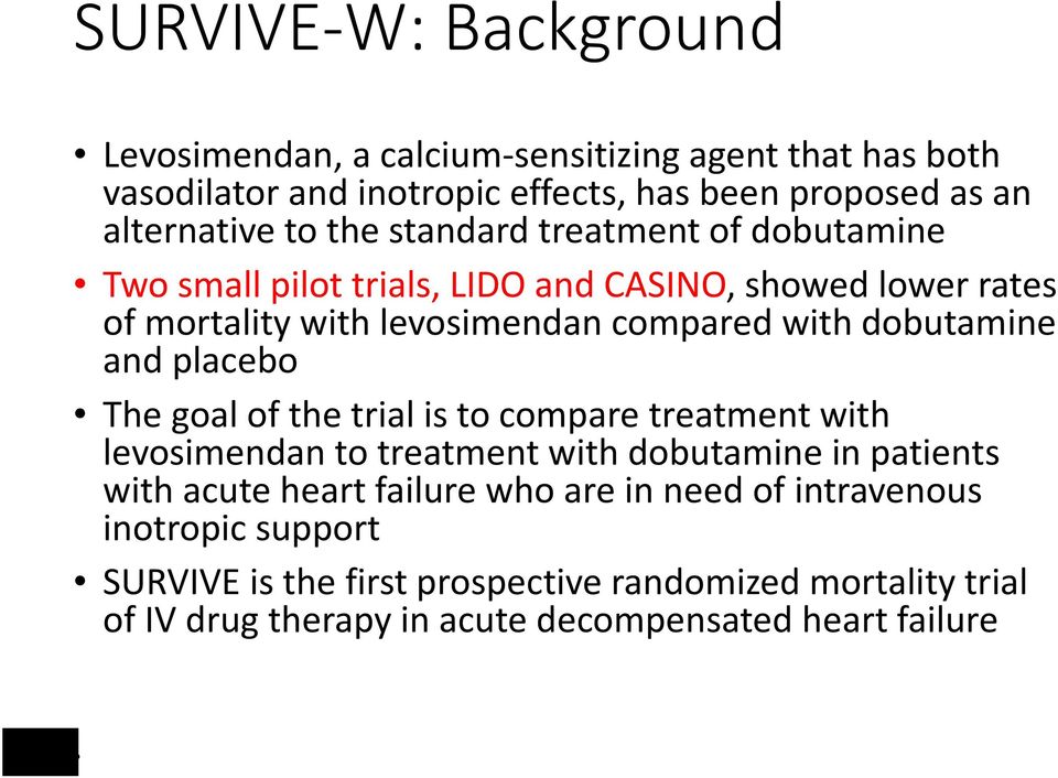 The goal of the trial is to compare treatment with levosimendanto treatment with dobutamine in patients with acute heart failure who are in need of intravenous