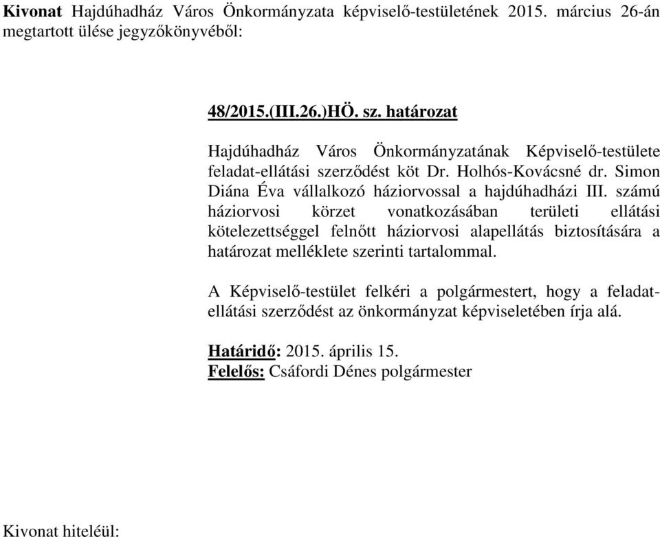 Simon Diána Éva vállalkozó háziorvossal a hajdúhadházi III.