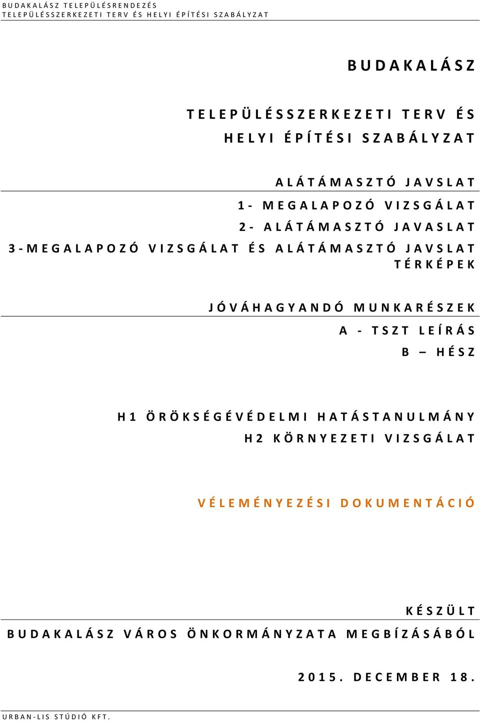 O Z Ó V I Z S G Á L A T É S A L Á T Á M A S Z T Ó J A V S L A T T É R K É P E K J Ó V Á H A G Y A N D Ó M U N K A R É S Z EK A - T S Z T L E Í R Á S B H É S Z H 1 Ö R Ö K S É G É V É D E L M I H A T