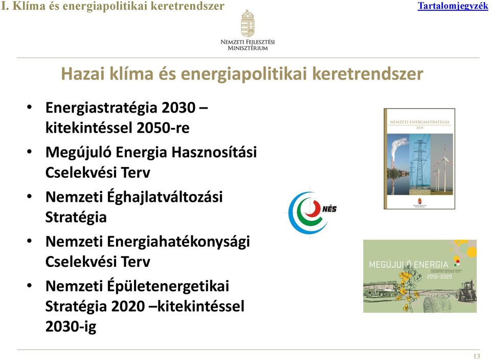 Energia Hasznosítási Cselekvési Terv Nemzeti Éghajlatváltozási Stratégia Nemzeti