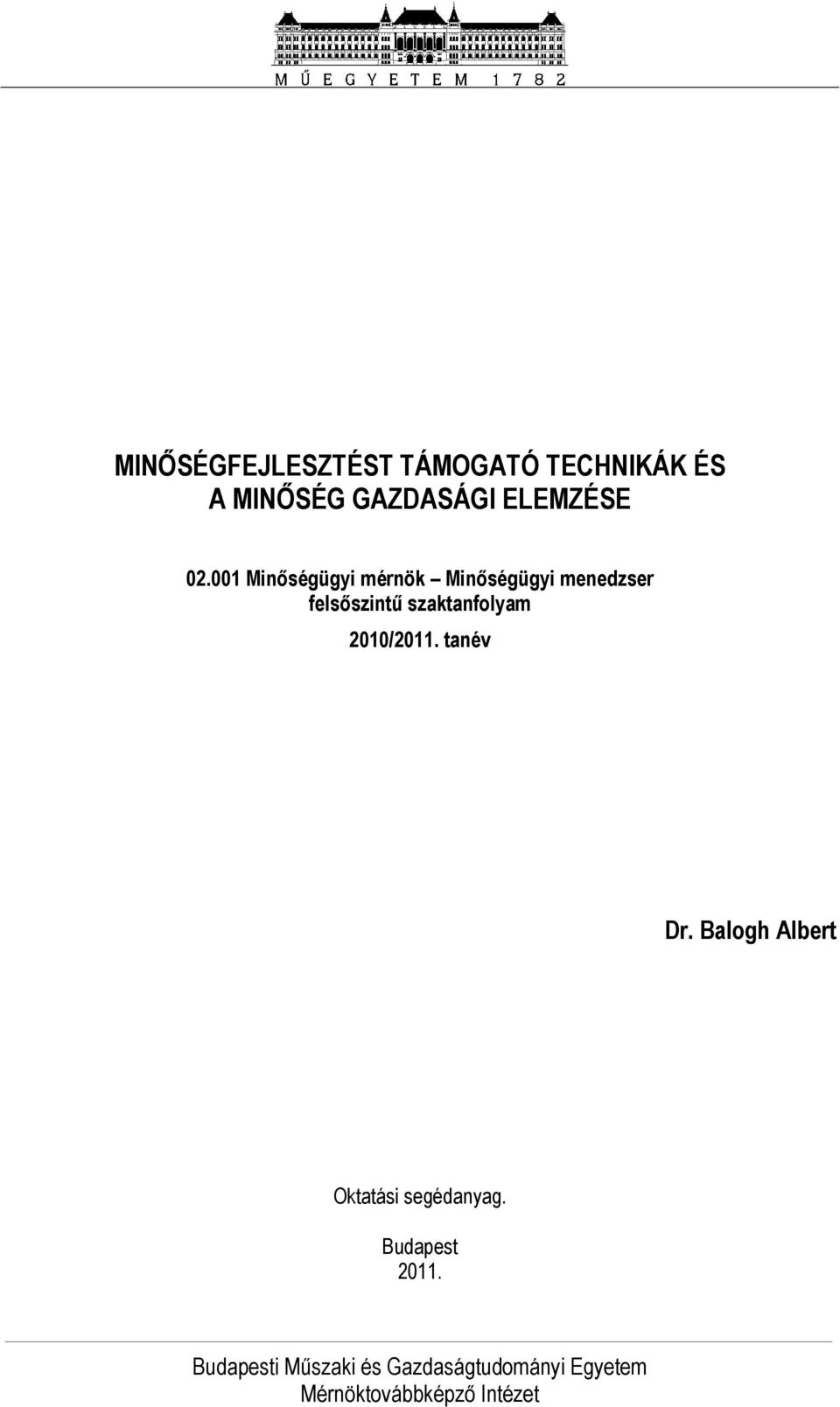 szaktanfolyam 2010/2011. tanév Dr. Balogh Albert Oktatási segédanyag.