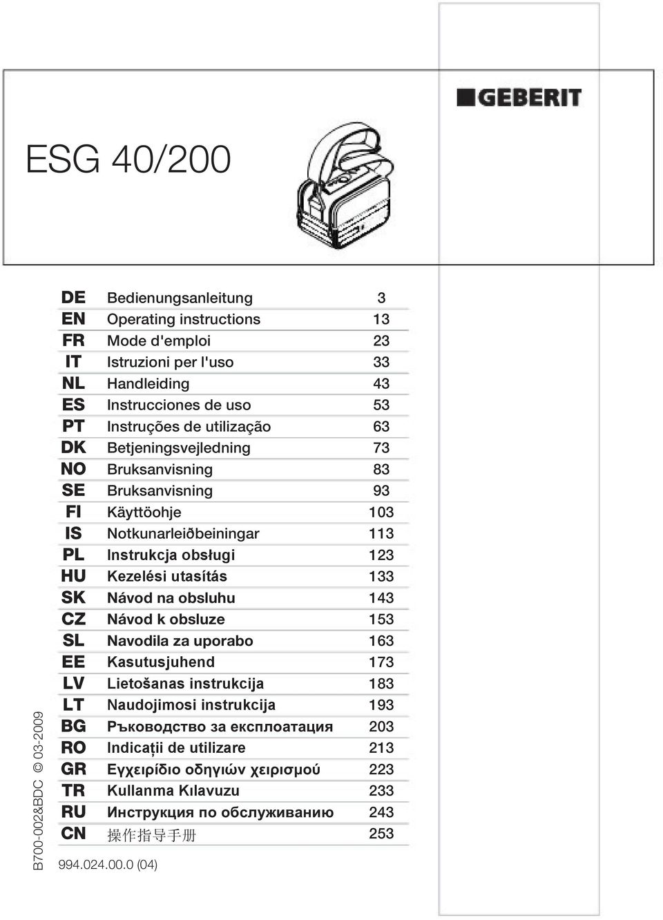 113 PL Instrukcja obs ugi 123 HU Kezelési utasítás 133 SK Návod na obsluhu 143 CZ Návod k obsluze 153 SL Navodila za uporabo 163 EE Kasutusjuhend 173 LV