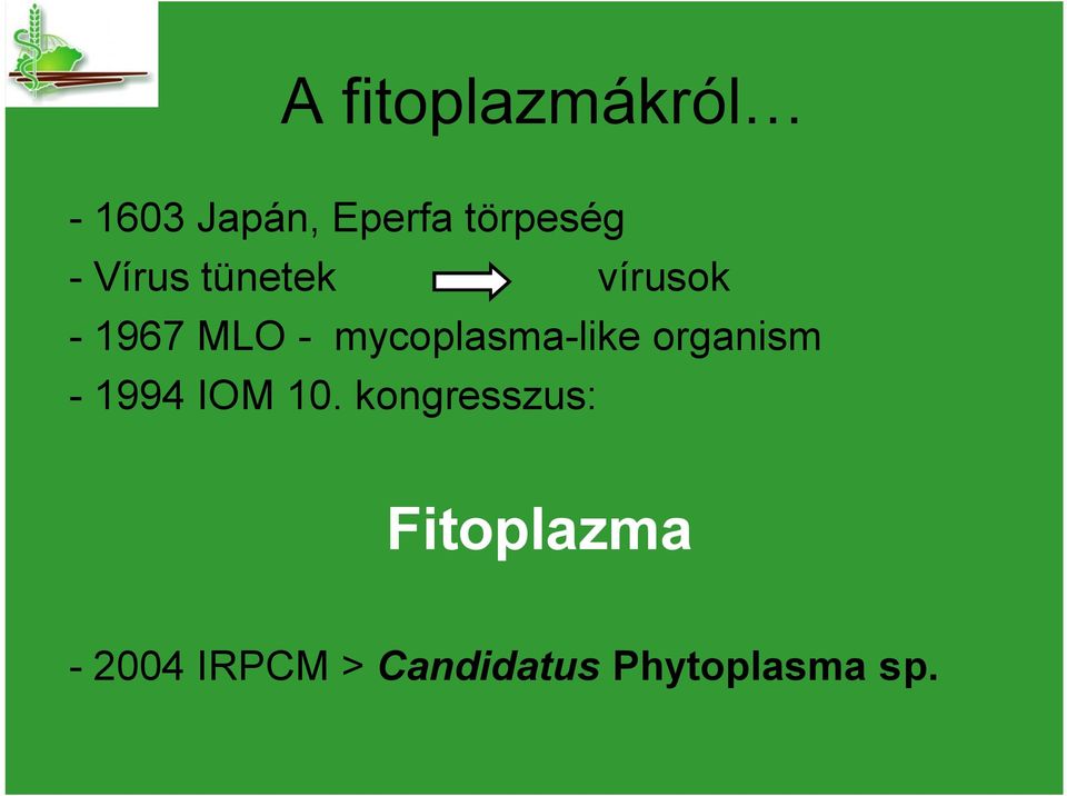 mycoplasma-like organism - 1994 IOM 10.