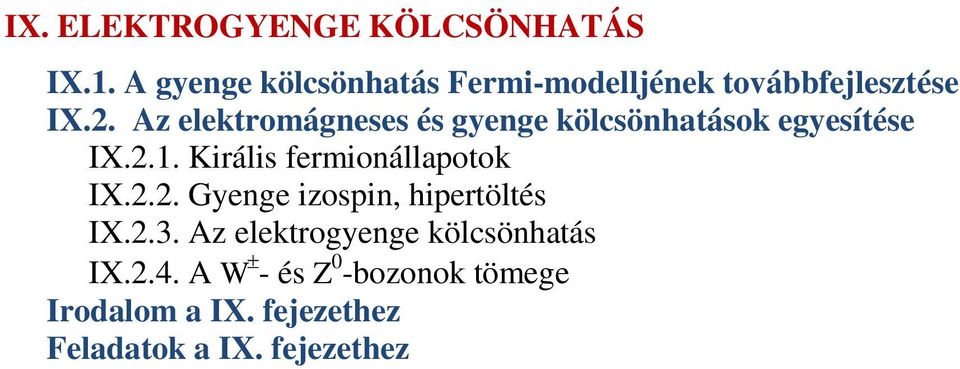 Az elektromágneses és gyenge kölcsönhatások egyesítése IX.2.1.