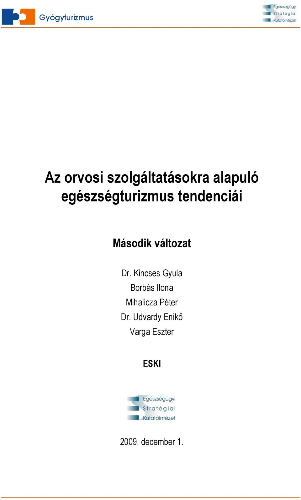 Dr. Kincses Gyula Borbás Ilona Mihalicza