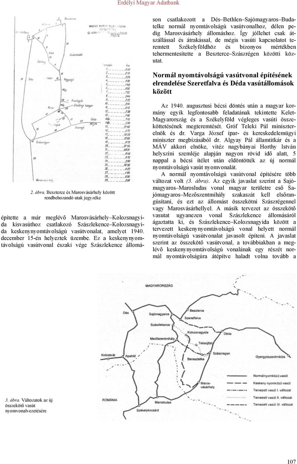 Normál nyomtávolságú vasútvonal építésének elrendelése Szeretfalva és Déda vasútállomások között 2. ábra.