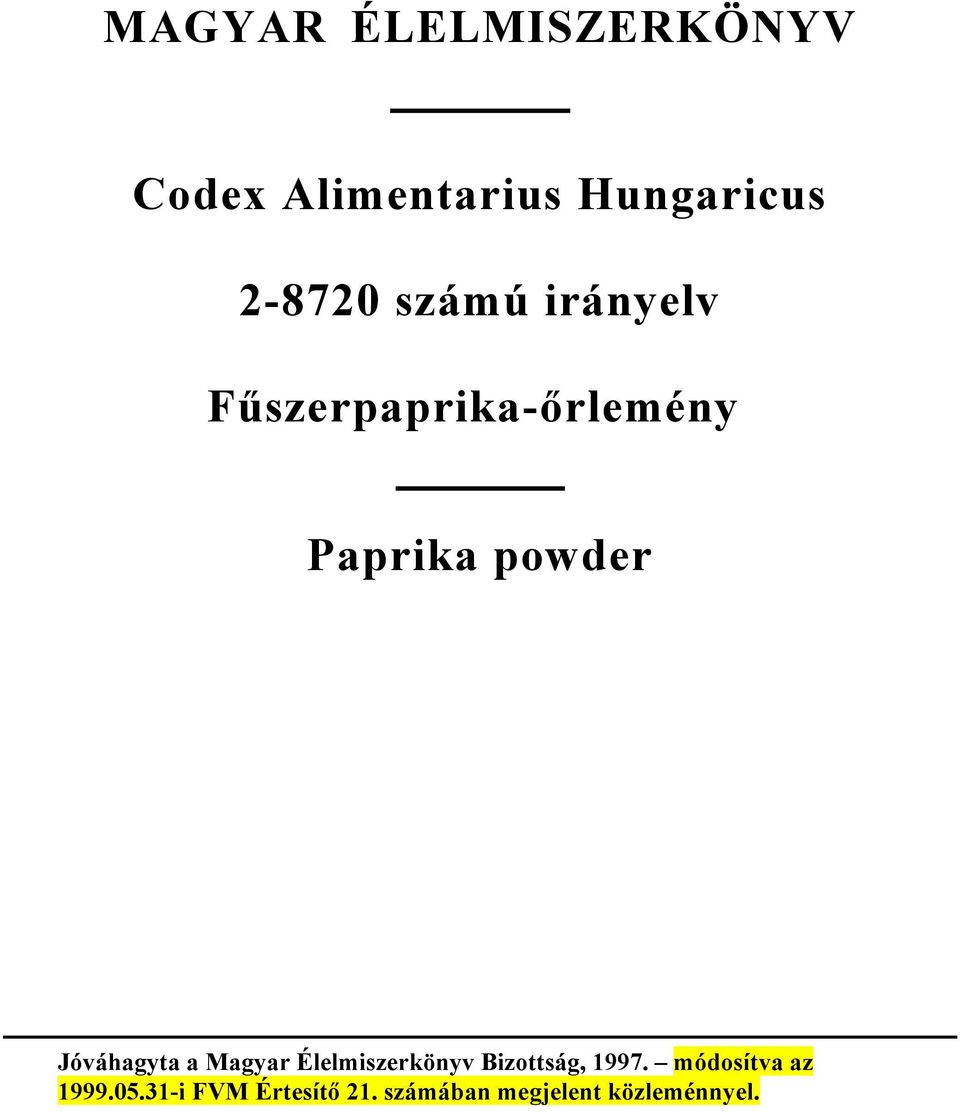 Jóváhagyta a Magyar Élelmiszerkönyv Bizottság, 1997.