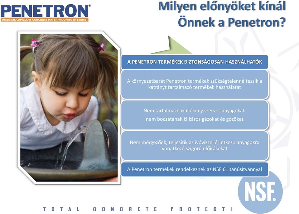 kátrányt tartalmazó termékek használatát Nem tartalmaznak illékony szerves anyagokat, nem bocsátanak ki