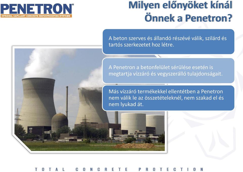 A Penetron a betonfelület sérülése esetén is megtartja vízzáró és vegyszerálló