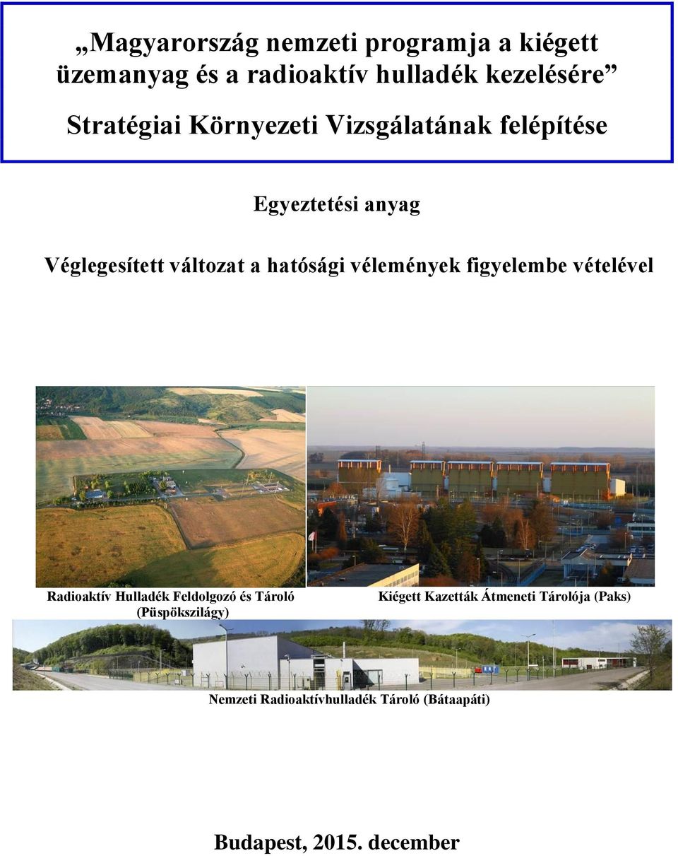 Magyarország nemzeti programja a kiégett üzemanyag és a radioaktív hulladék  kezelésére Stratégiai Környezeti Vizsgálatának felépítése - PDF Free  Download