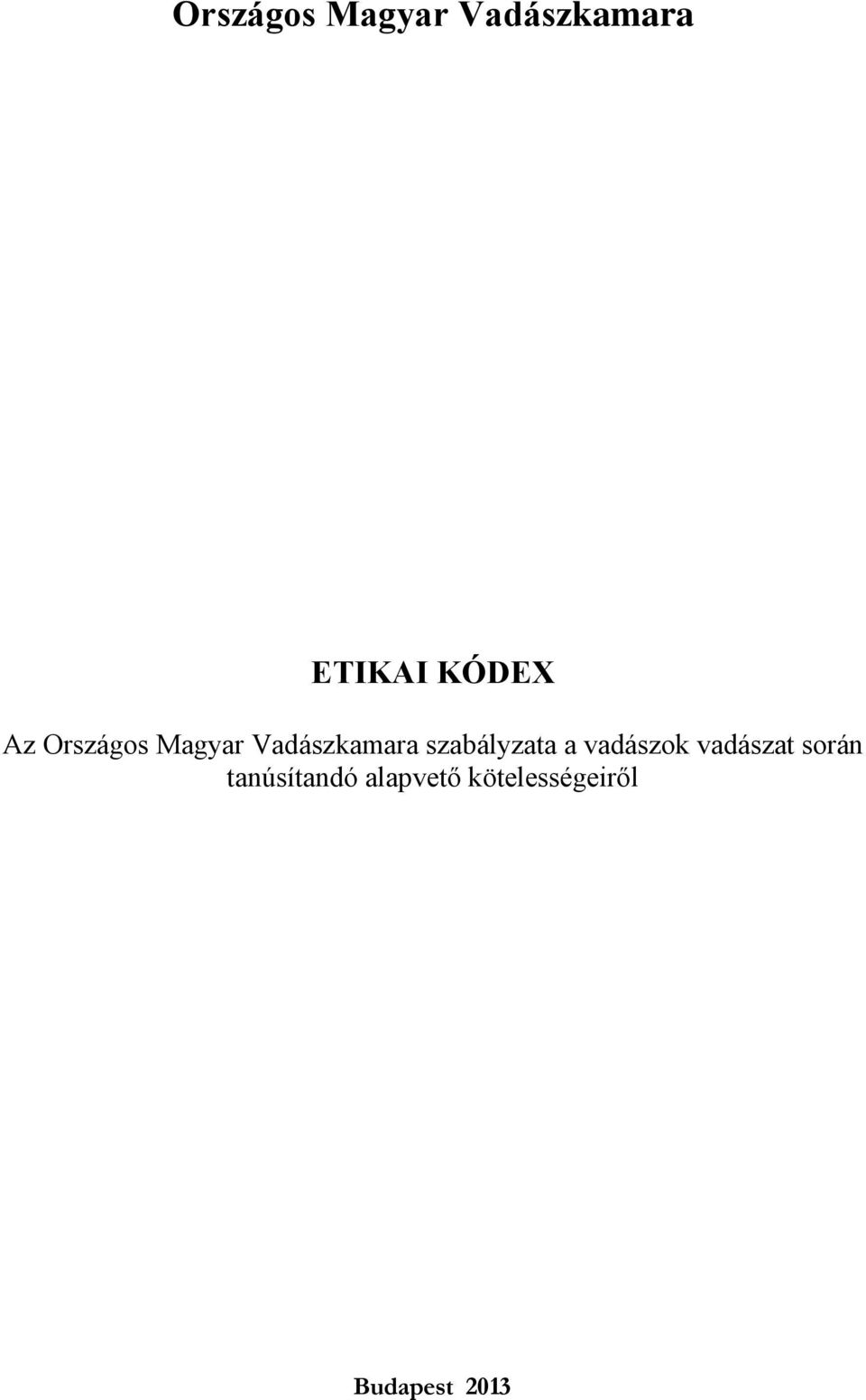 szabályzata a vadászok vadászat során