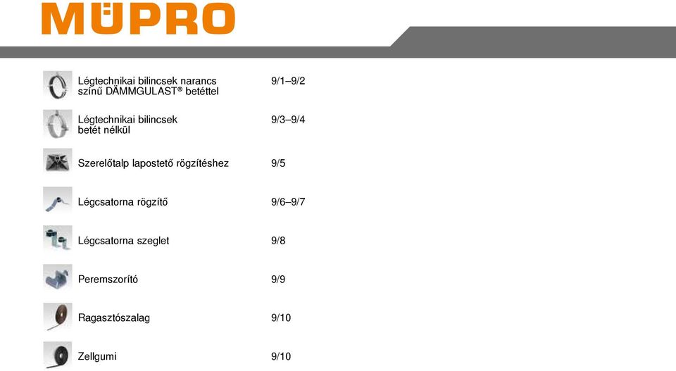 lapostető rögzítéshez 9/5 Légcsatorna rögzítő 9/6 9/7