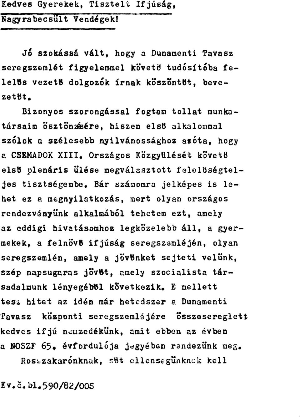 Országos Közgyűlését követő első plenáris ülése megválasztott felelőségteljes tisztségembe.