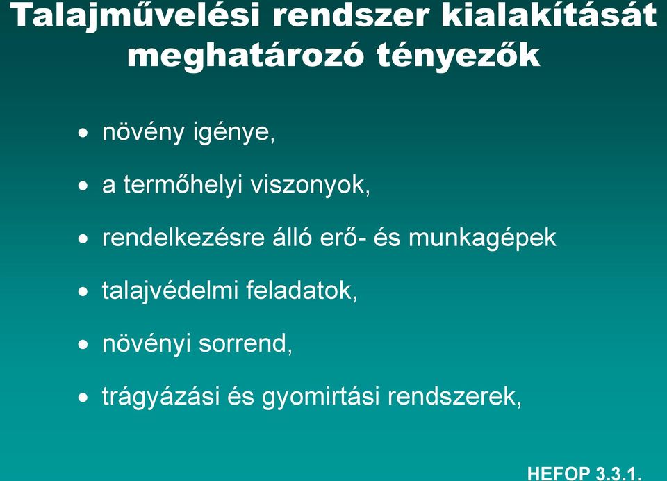 rendelkezésre álló erő- és munkagépek talajvédelmi