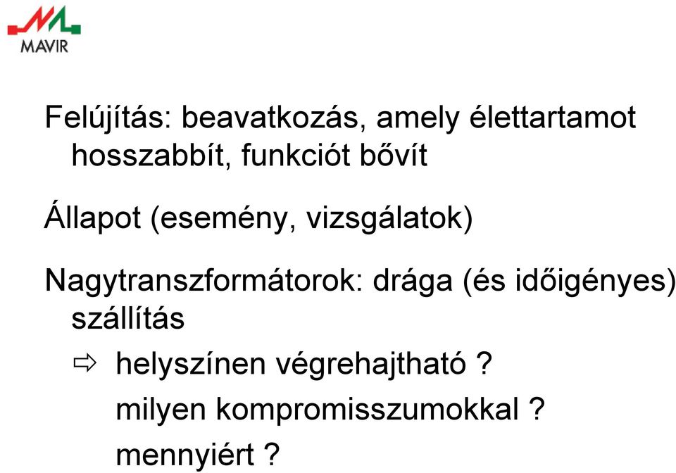 Nagytranszformátorok: drága (és időigényes) szállítás