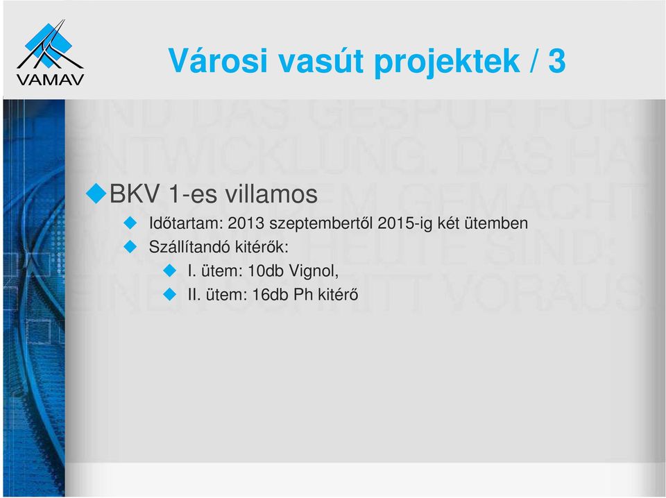 2015-ig két ütemben Szállítandó kitérők: