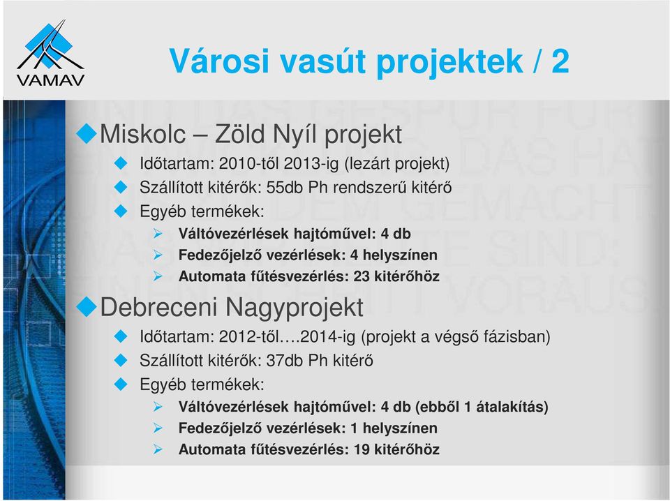 kitérőhöz Debreceni Nagyprojekt Időtartam: 2012-től.