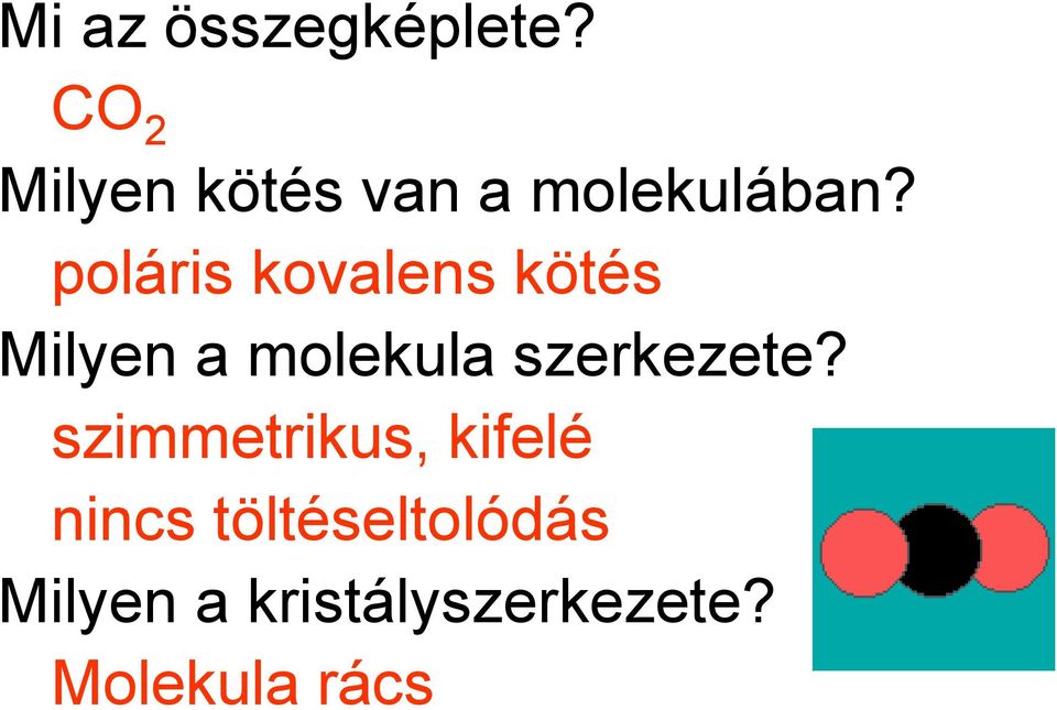 poláris kovalens kötés Milyen a molekula