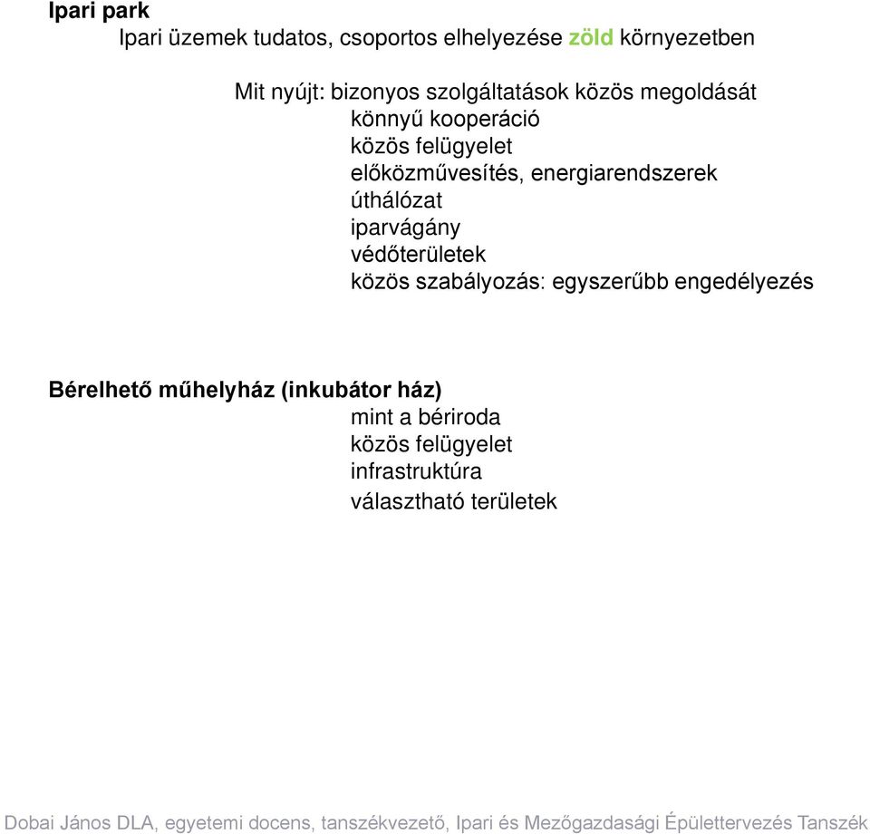 energiarendszerek úthálózat iparvágány védőterületek közös szabályozás: egyszerűbb