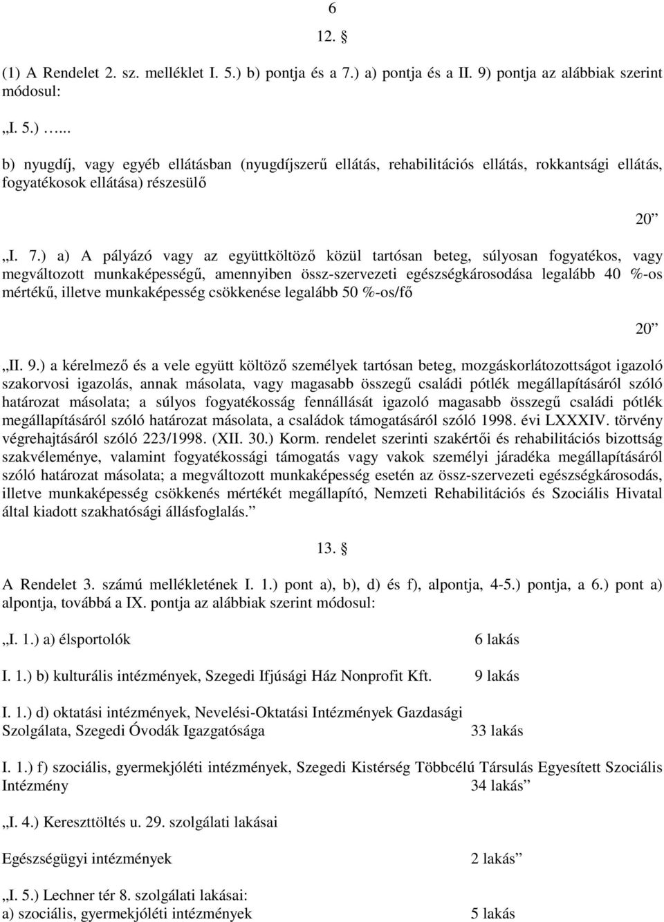 munkaképesség csökkenése legalább 50 %-os/fı II. 9.