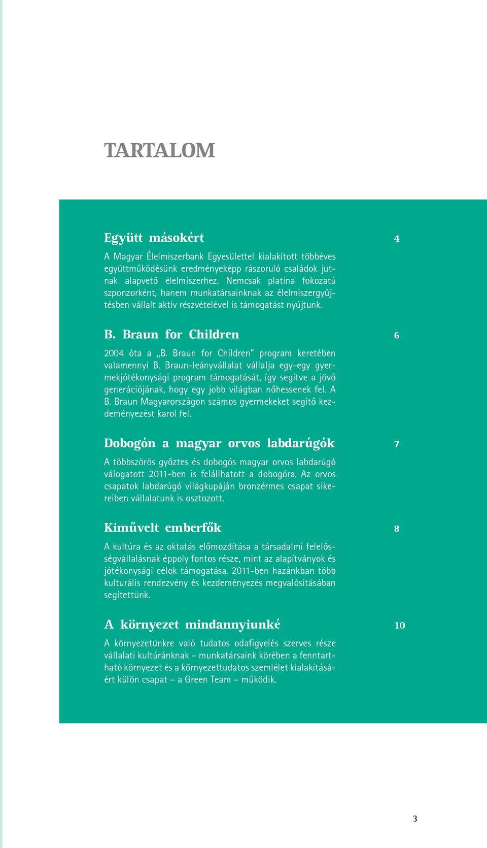 Braun for Children program keretében valamennyi B.