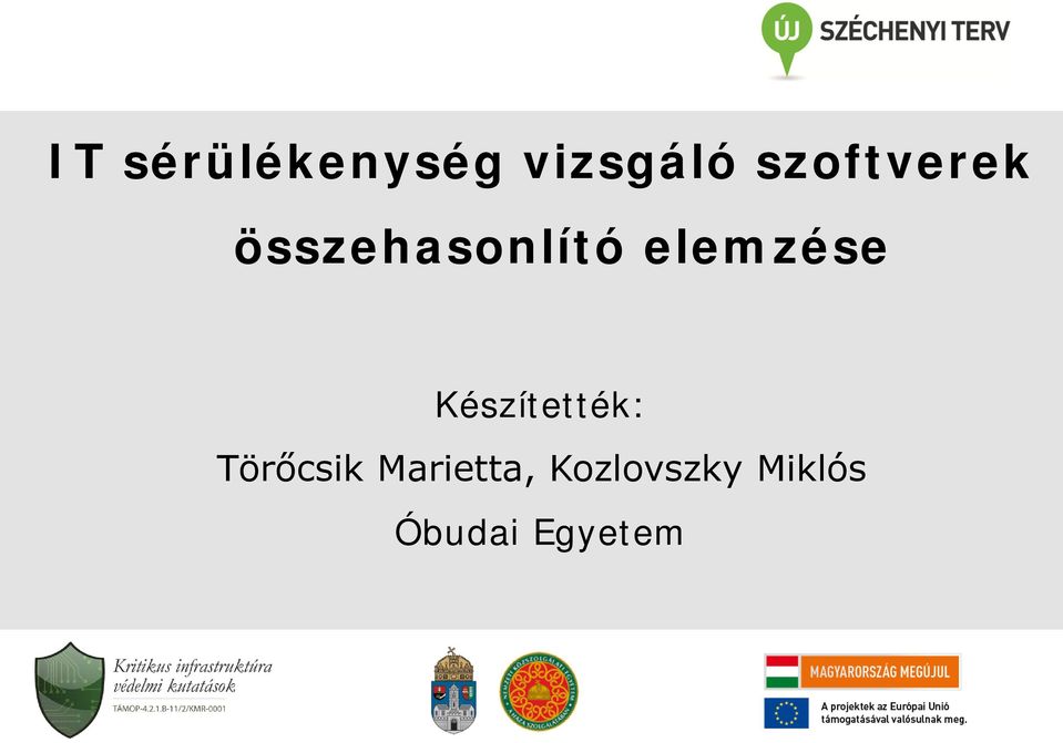 elemzése Készítették: Törőcsik