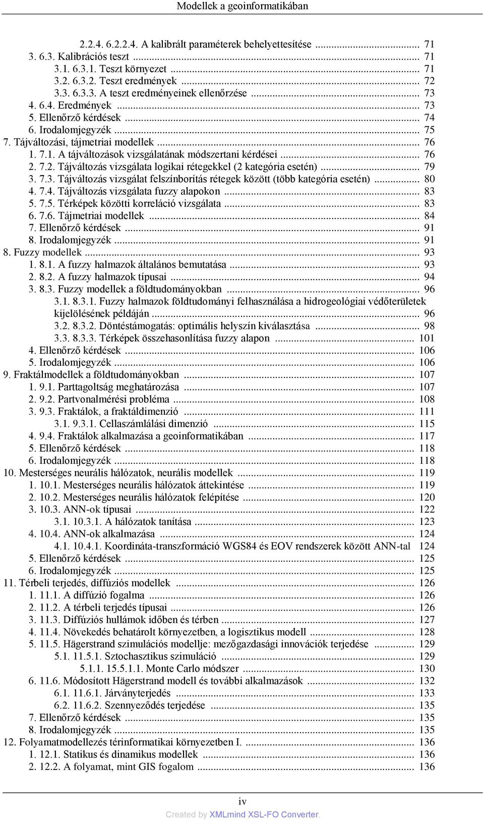 A legtöbb sziklaréteg korának meghatározására a radiometrikus korkorlátozást használják