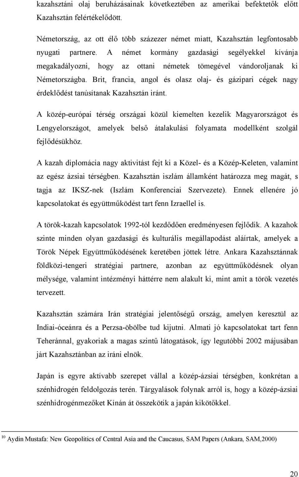 Brit, francia, angol és olasz olaj- és gázipari cégek nagy érdeklődést tanúsítanak Kazahsztán iránt.