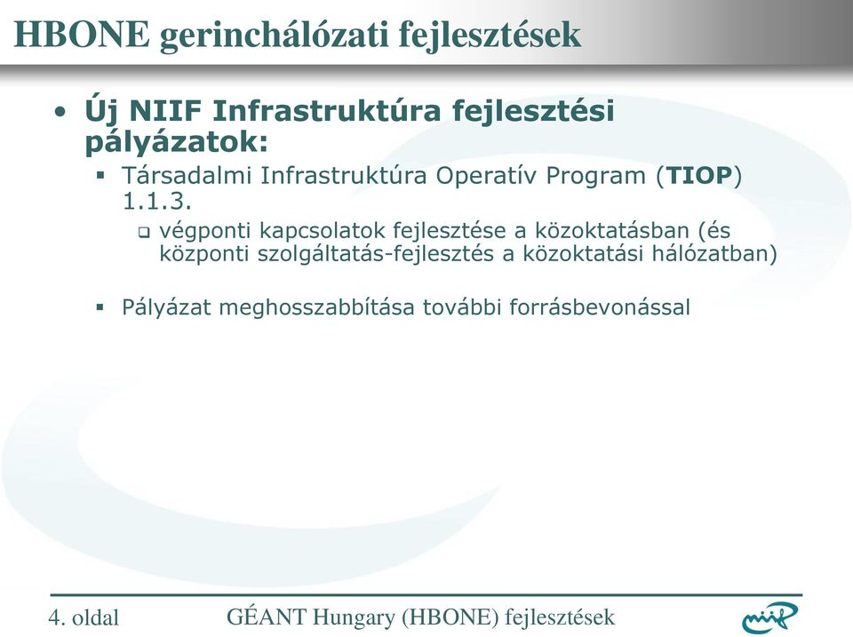 végponti kapcsolatok fejlesztése a közoktatásban (és központi