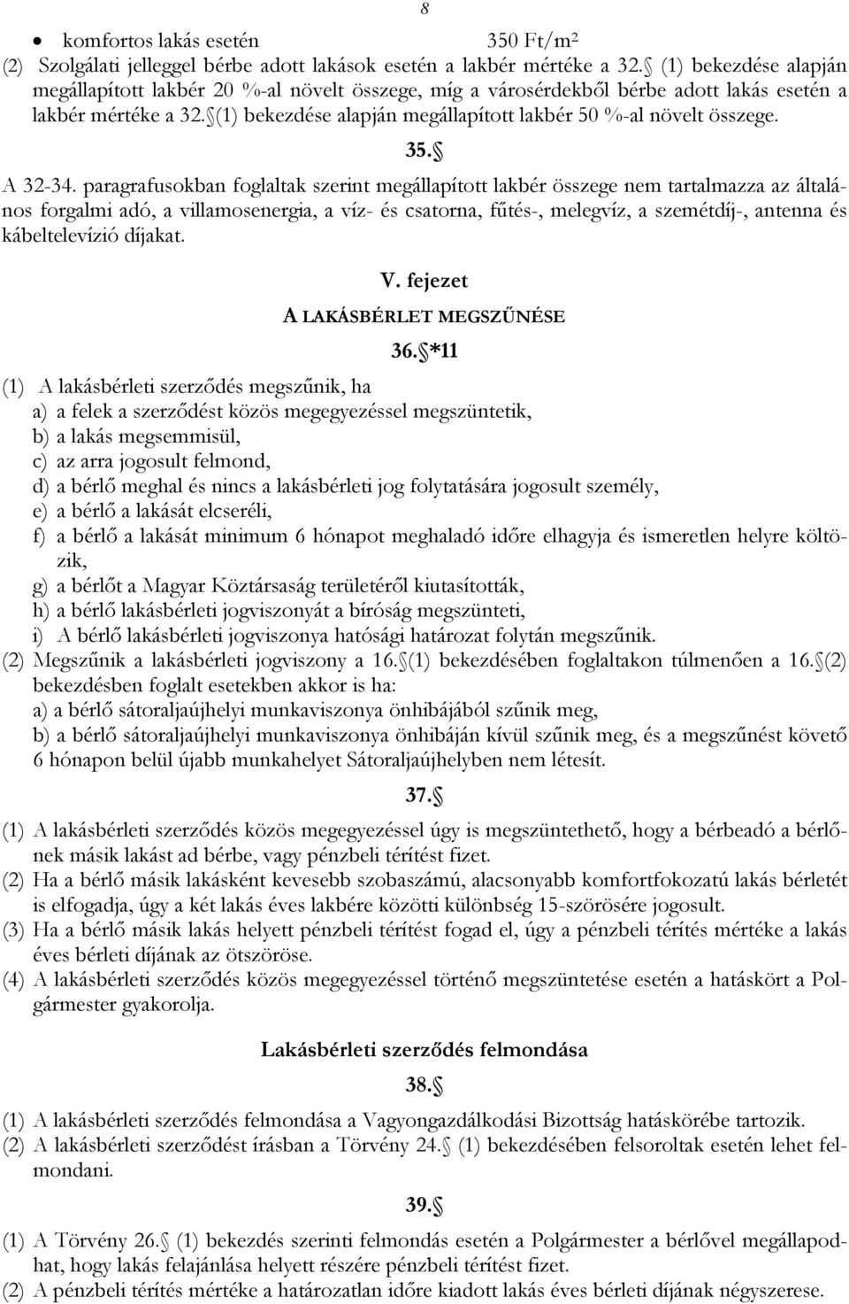 (1) bekezdése alapján megállapított lakbér 50 %-al növelt összege. 35. A 32-34.