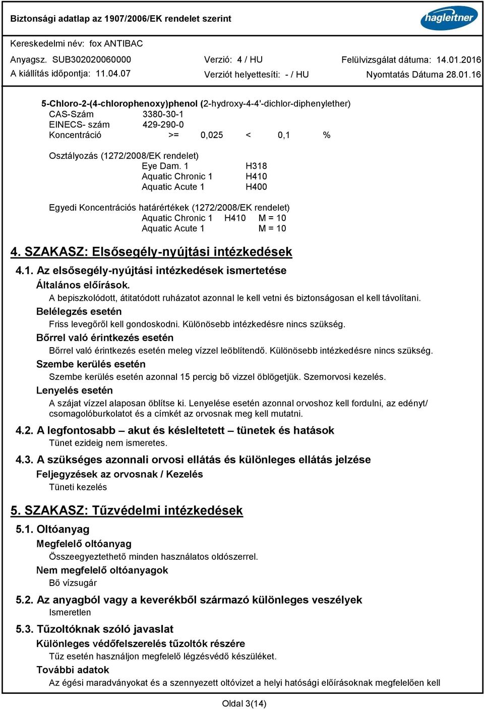 SZAKASZ: Elsősegélynyújtási intézkedések 4.1. Az elsősegélynyújtási intézkedések ismertetése Általános előírások.