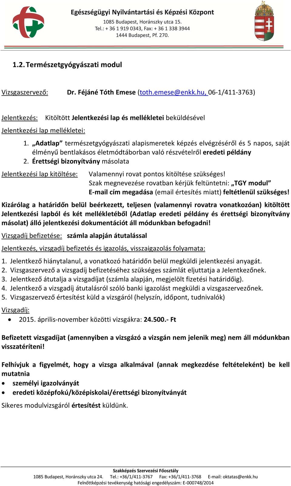 Adatlap természetgyógyászati alapismeretek képzés elvégzéséről és 5 napos, saját élményű bentlakásos életmódtáborban való részvételről eredeti példány 2.