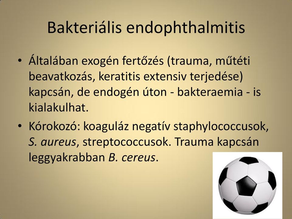 bakteraemia - is kialakulhat.