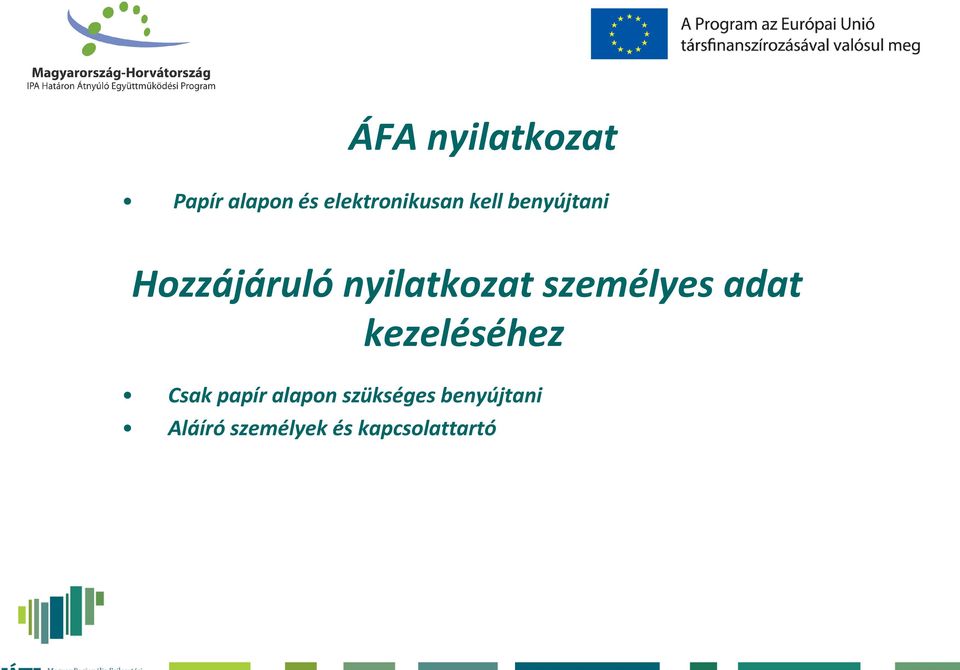 személyes adat kezeléséhez Csak papír alapon