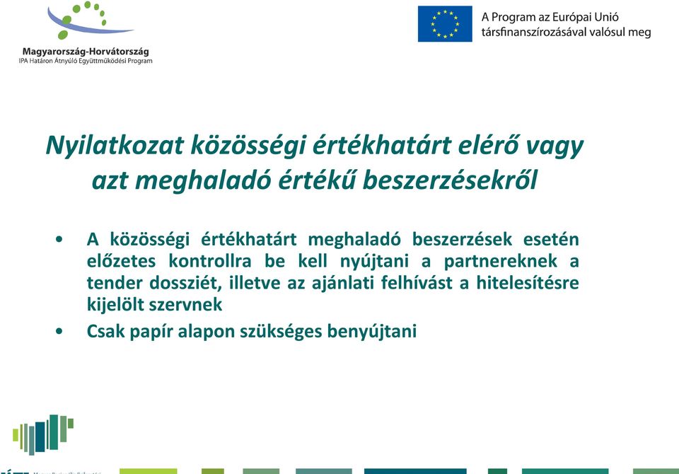 esetén előzetes kontrollra be kell nyújtani a partnereknek a tender