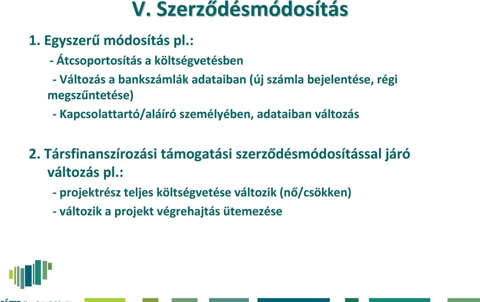 számla bejelentése, régi megszűntetése) - Kapcsolattartó/aláíró személyében, adataiban változás 2.