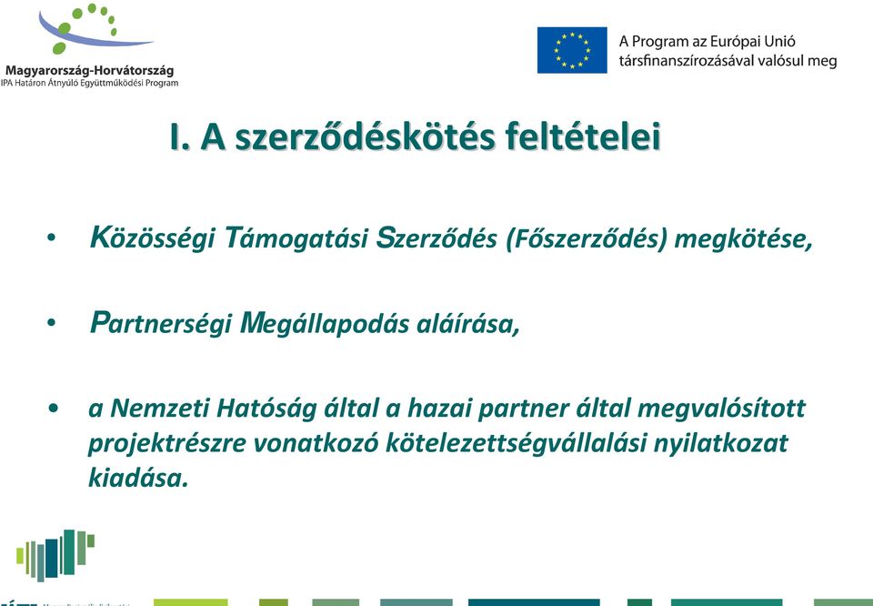 aláírása, a Nemzeti Hatóság által a hazai partner által