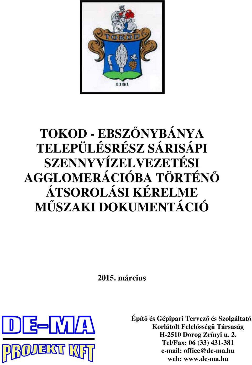 TOKOD - EBSZŐNYBÁNYA TELEPÜLÉSRÉSZ SÁRISÁPI SZENNYVÍZELVEZETÉSI  AGGLOMERÁCIÓBA TÖRTÉNŐ ÁTSOROLÁSI KÉRELME MŰSZAKI DOKUMENTÁCIÓ - PDF  Ingyenes letöltés