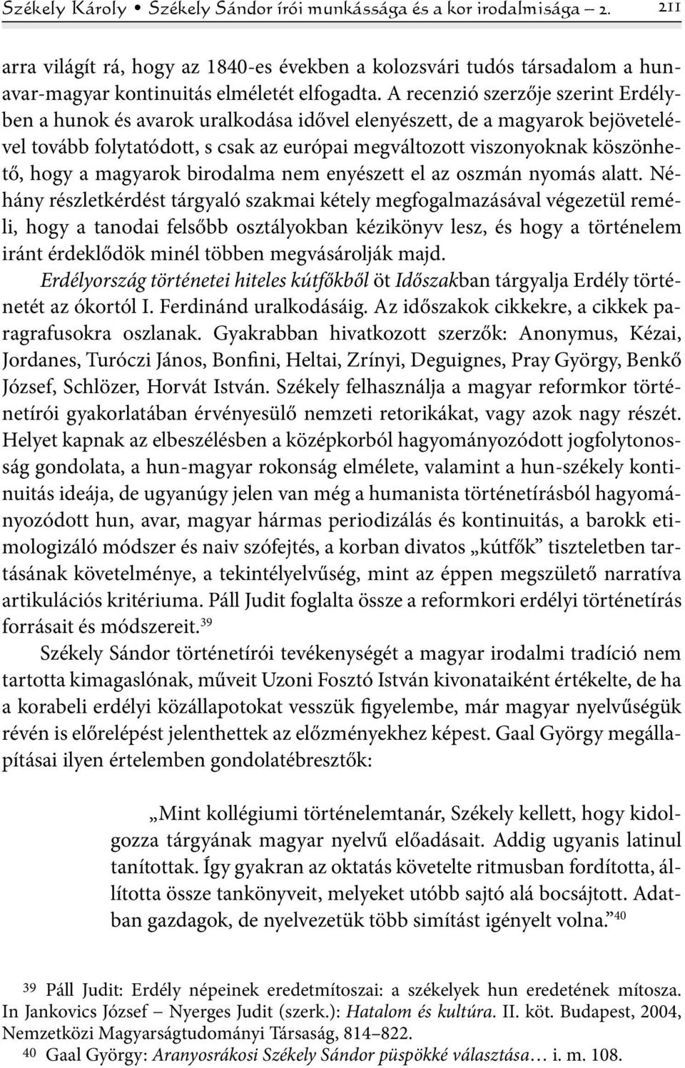 magyarok birodalma nem enyészett el az oszmán nyomás alatt.