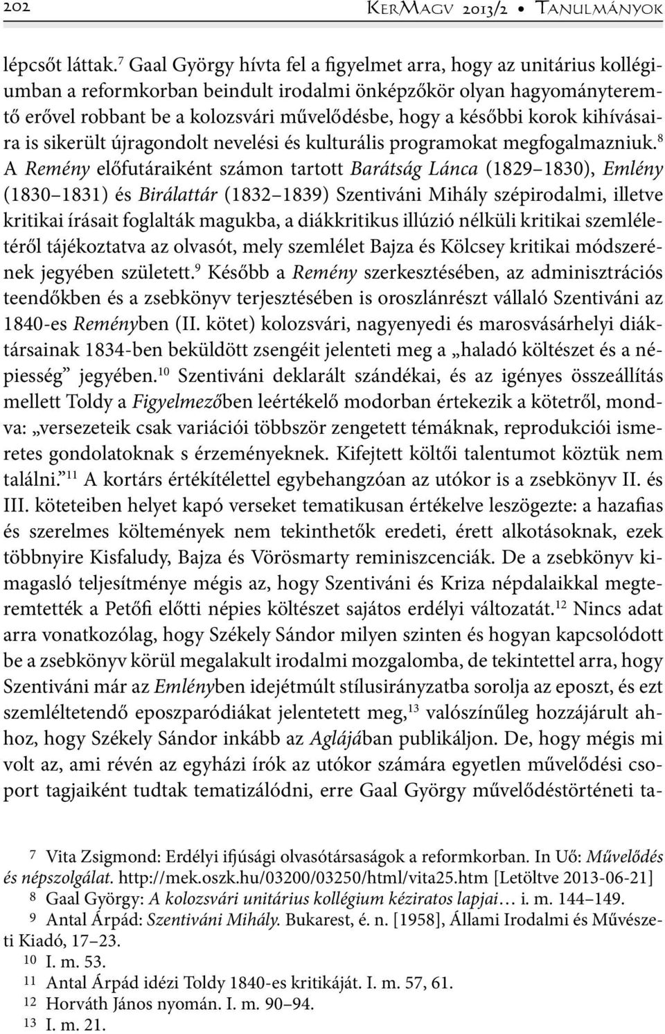 korok kihívásaira is sikerült újragondolt nevelési és kulturális programokat megfogalmazniuk.