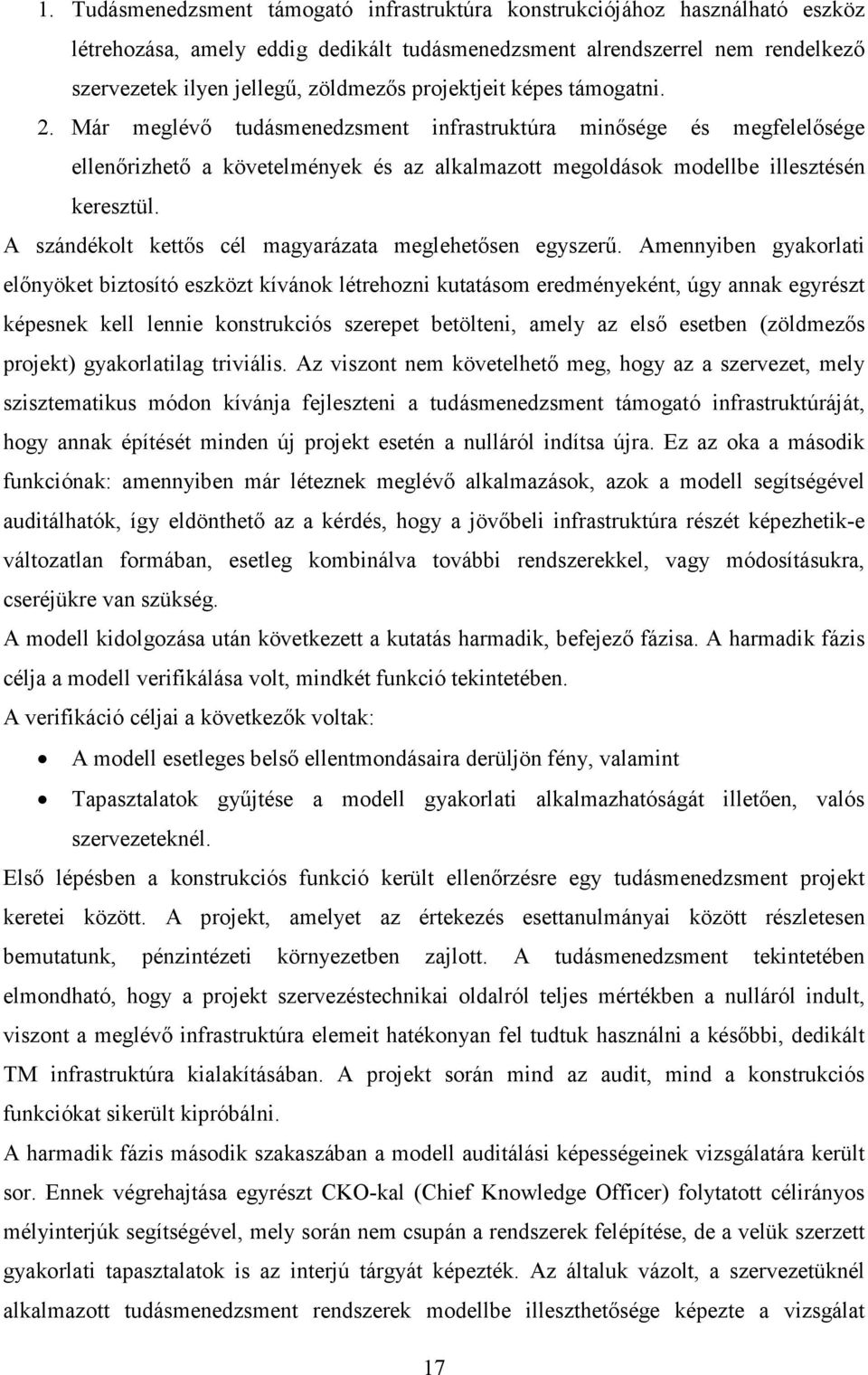 A szándékolt kettıs cél magyarázata meglehetısen egyszerő.